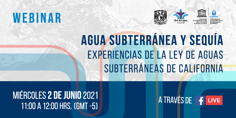 Webinar: Agua Subterránea y Sequía. Experiencias de la Ley de Aguas Subterráneas de California