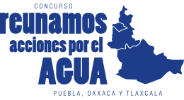 2do Concurso Reunamos Acciones por el Agua: Puebla, Oaxaca y Tlaxcala